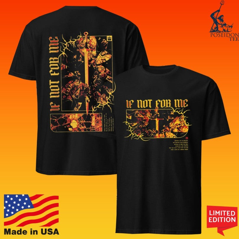 If Not For Me Excalibur Unisex