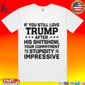 If You Still Love Trump After His Shitshow Your Commitment To Stupidity Is Impressive