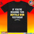 If You’re Reading This Buffalo Won Yesterday 2026 Unisex