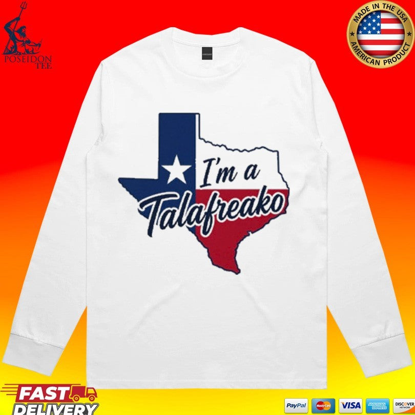 I’m A Tala Freako Texas Unisex