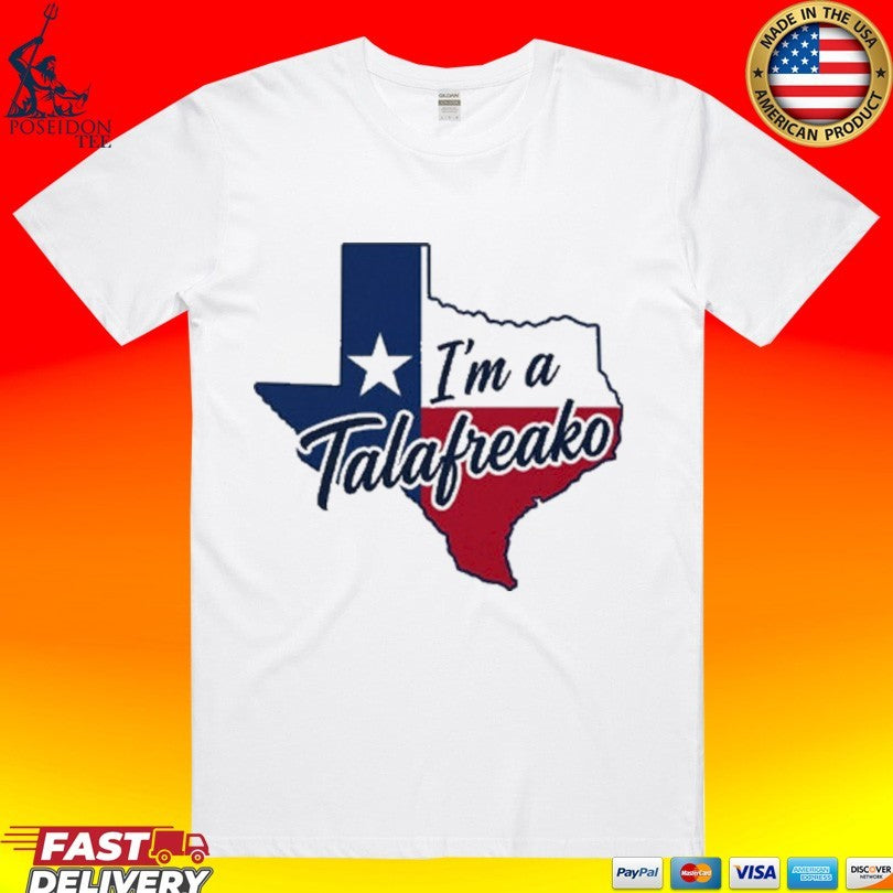 I’m A Tala Freako Texas Unisex