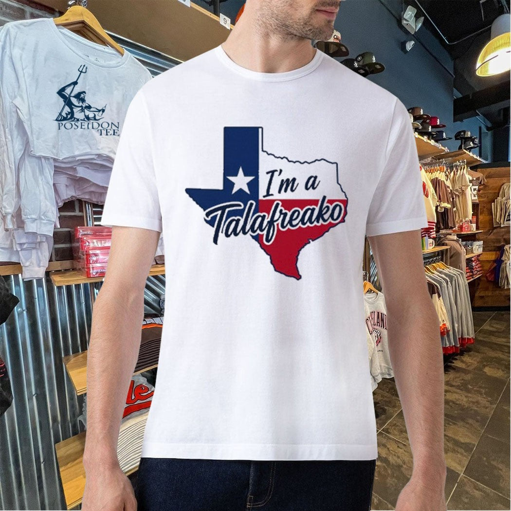 I’m A Tala Freako Texas Unisex