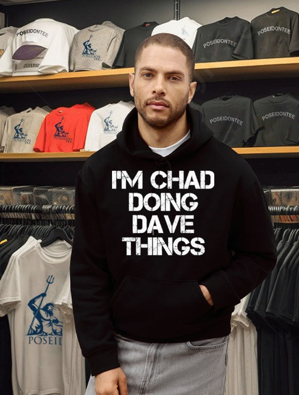 I’m Chad Doing Dave Things Personalized Unisex