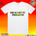 I’m Making Progress Unisex