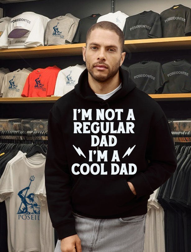 I’m Not A Regular Dad I’m A Cool Dad Unisex