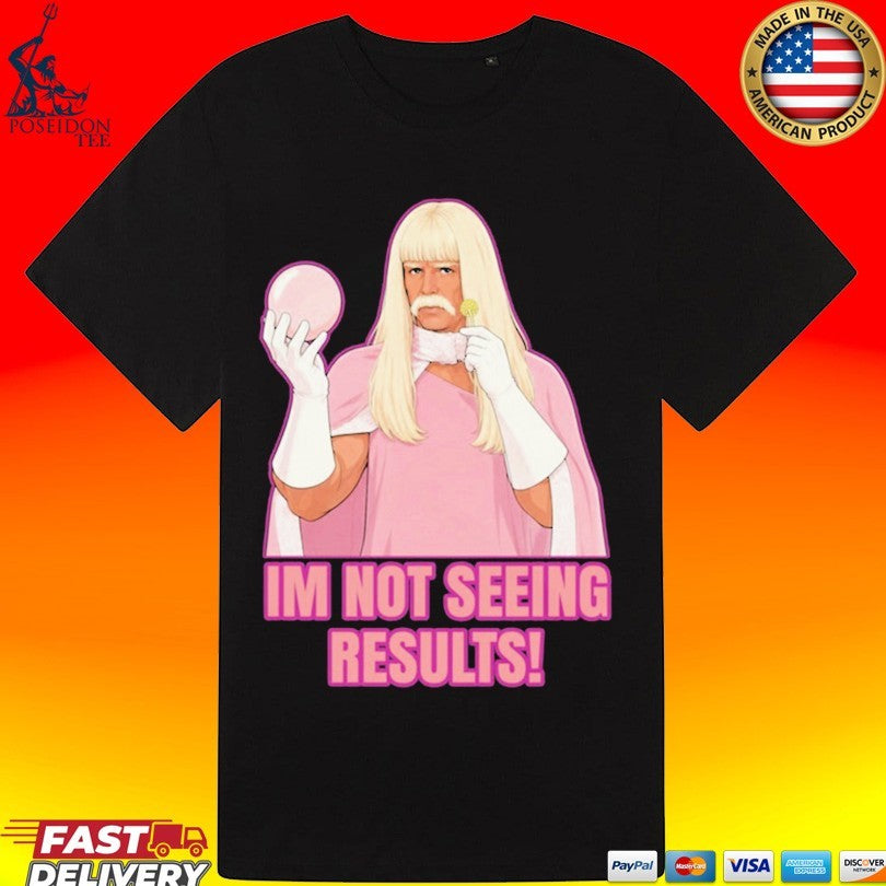 I’m Not Seeing Results Gentlemen Broncos Inspired Comedy Unisex