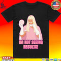 I’m Not Seeing Results Gentlemen Broncos Inspired Comedy Unisex