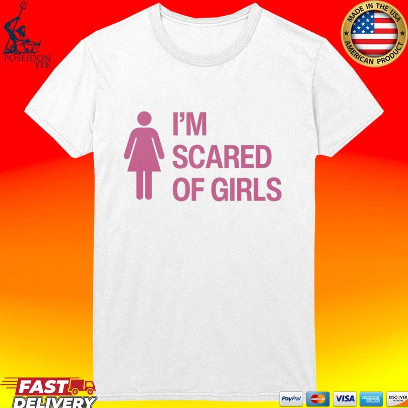 I’m Scared Of Girls Unisex