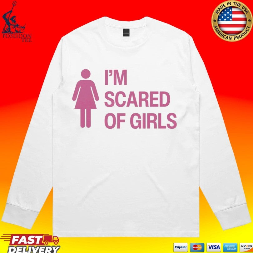 I’m Scared Of Girls Unisex