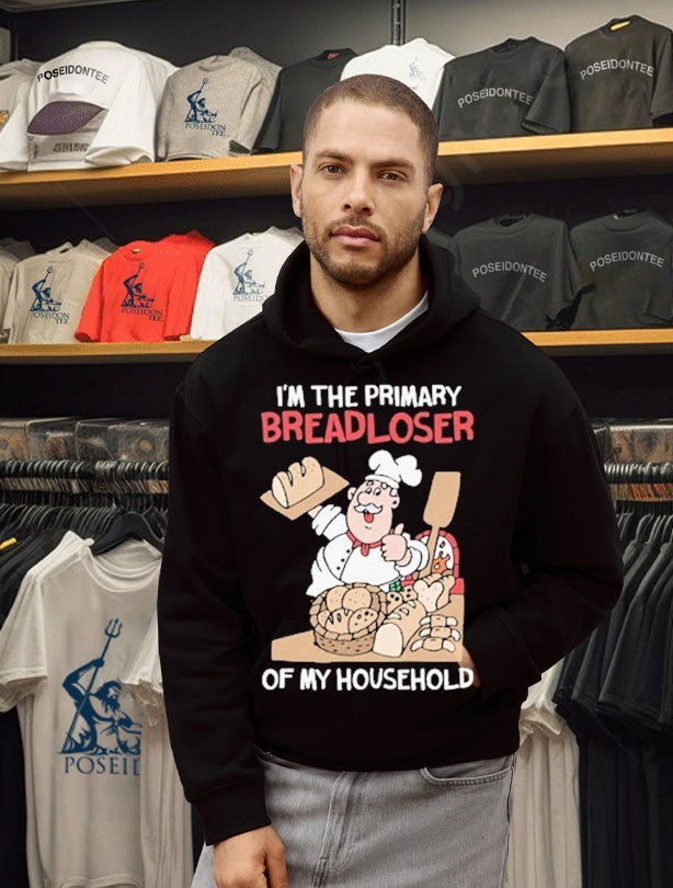 I’m The Primary Breadloser Of My Household Unisex