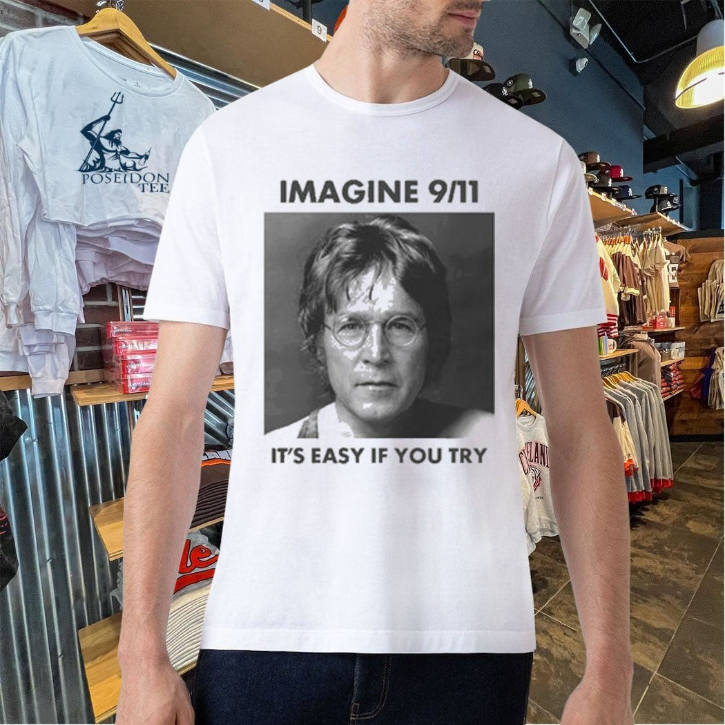 Imagine 9 11 It’s Easy If You Try Unisex