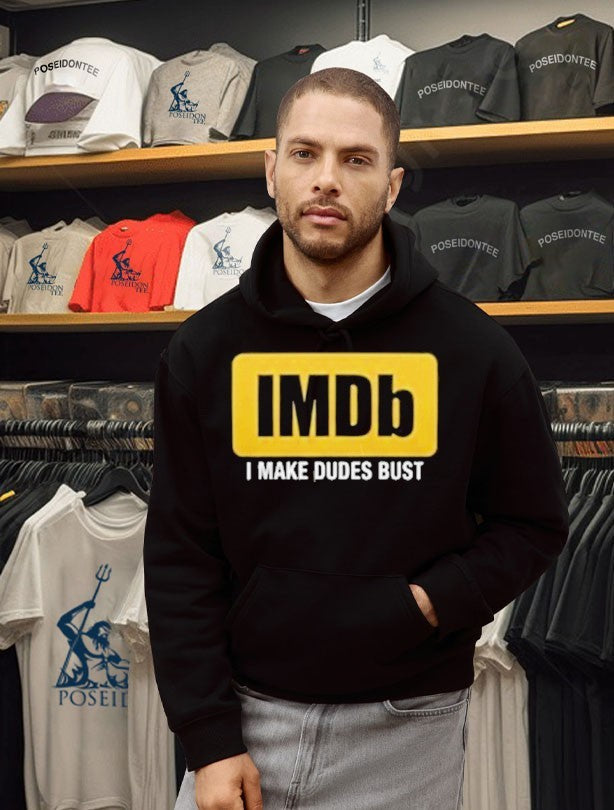 Imdb I Make Dudes Bust Unisex