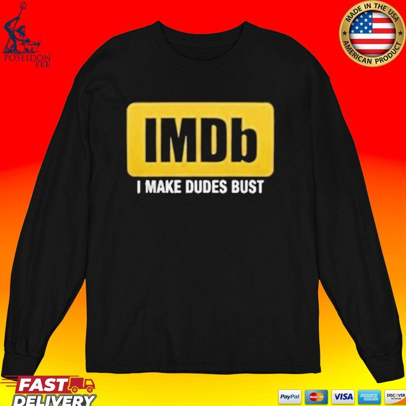 Imdb I Make Dudes Bust Unisex