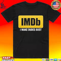 Imdb I Make Dudes Bust Unisex