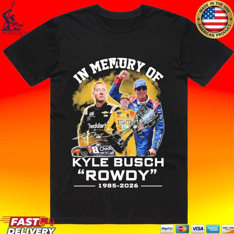 In Memory Of Kyle Busch Rowdy 1985 2026 Signature Unisex