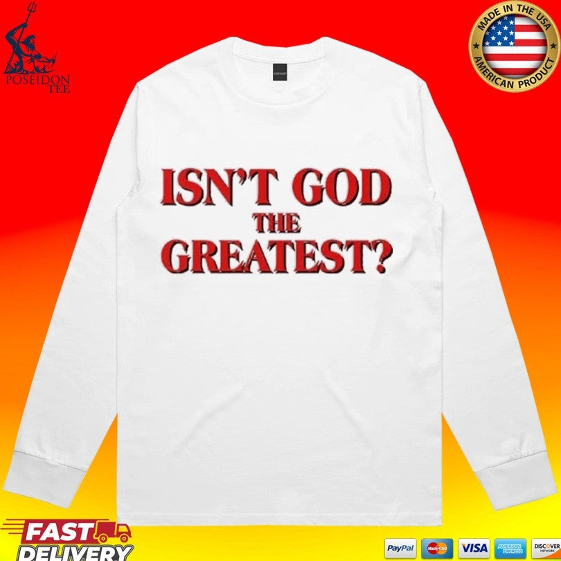 Isn’t God The Greatest Unisex