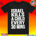 Isrel Kills A Child Every 30 Mins Unisex