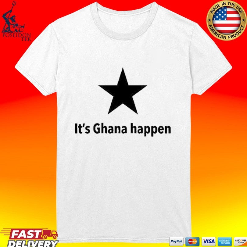It’s Ghana Happen Unisex
