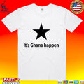 It’s Ghana Happen Unisex