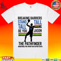 Jason 98 The Pathfinder Breaking Barriers Stand Tall Unisex