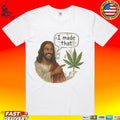 Jesus Weed I Made That Unisex