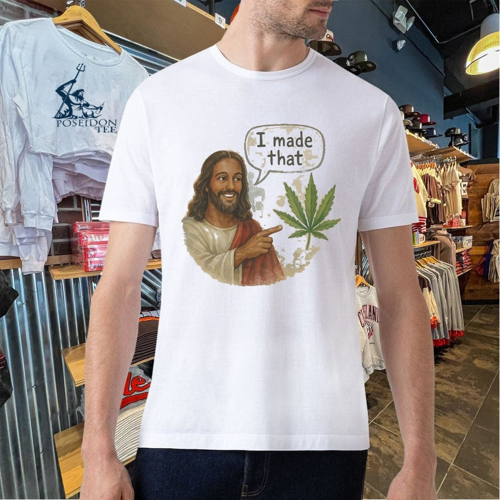 Jesus Weed I Made That Unisex