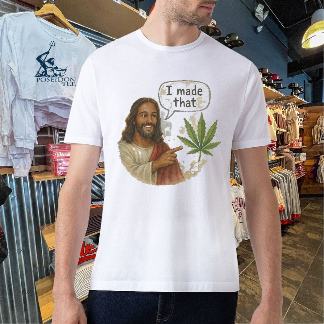 Jesus Weed I Made That Unisex
