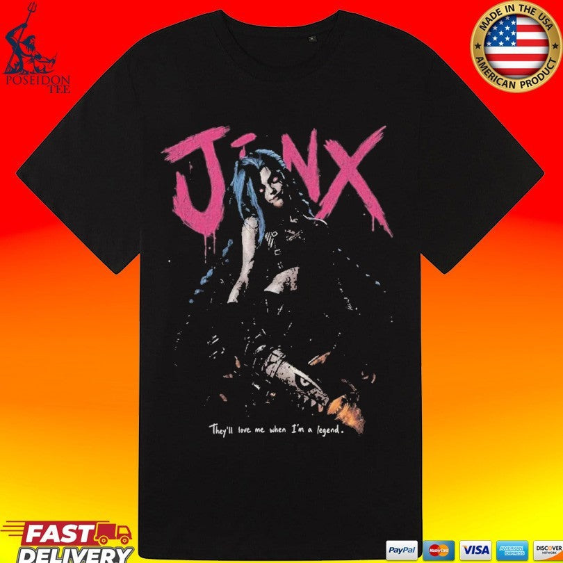 Jinx Arcane League Of Legends They’ll Love Me Unisex