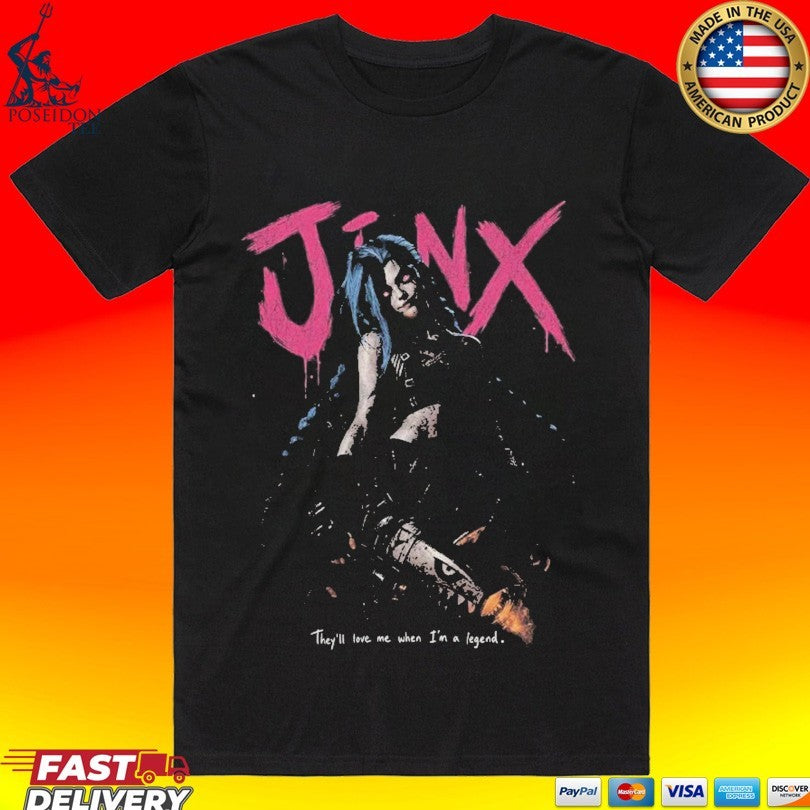 Jinx Arcane League Of Legends They’ll Love Me Unisex