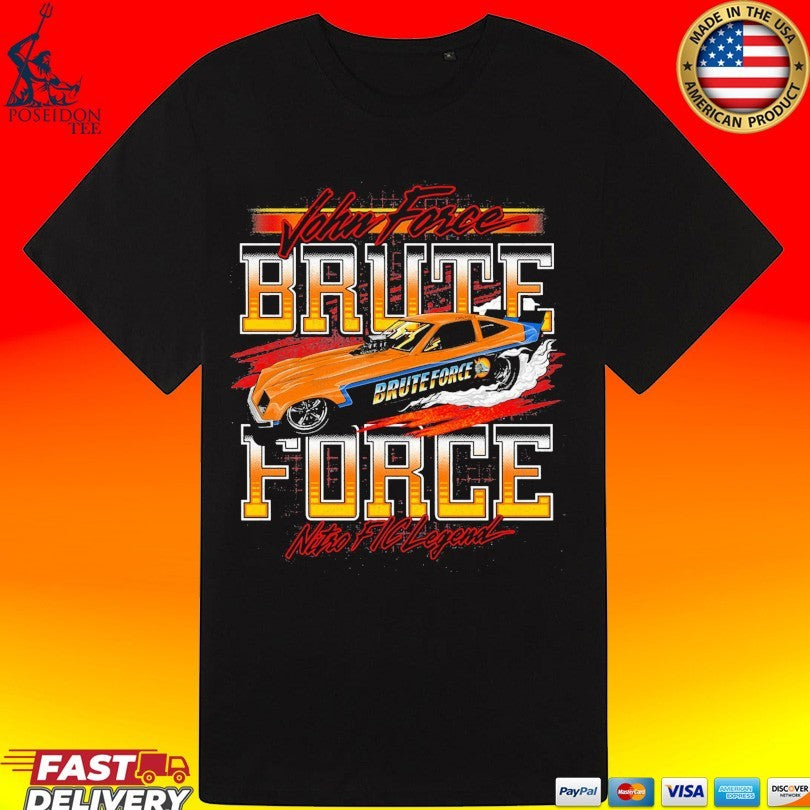 John Force Brute Force Nitro Fic Legend Unisex