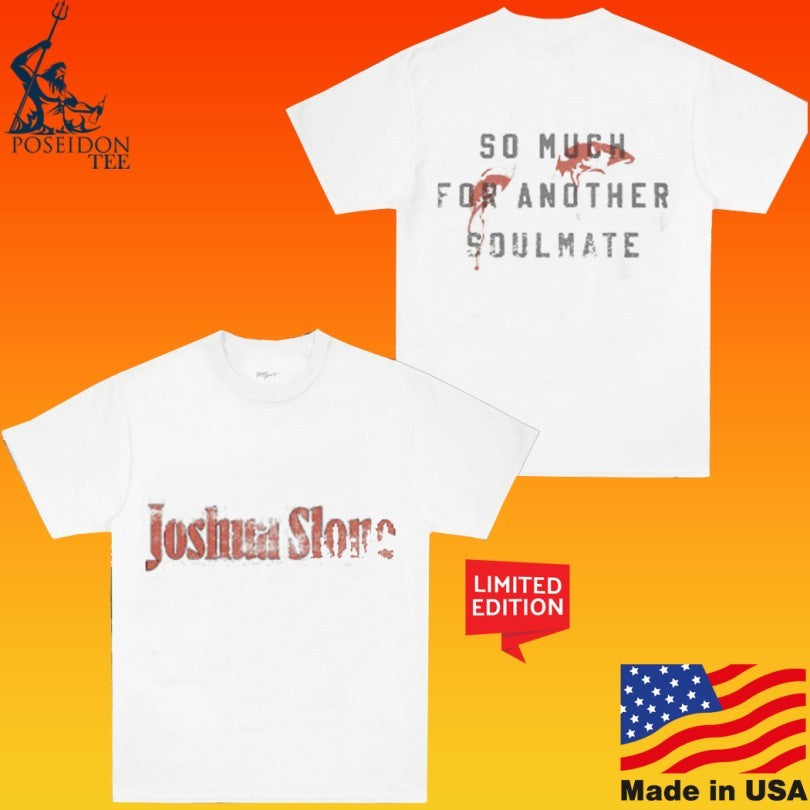 Joshua Slone So Much For Another Soulmate Unisex