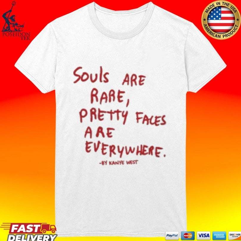 Kanye’s Diary Souls Are Rare Pretty Faces Are Everywhere Unisex