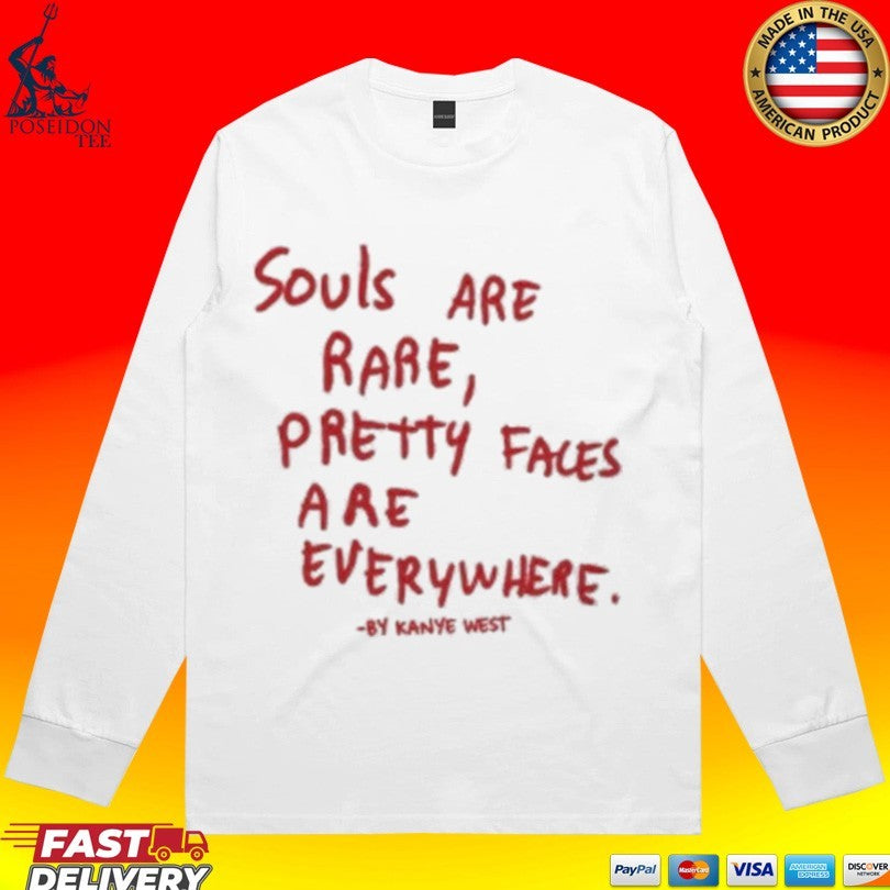 Kanye’s Diary Souls Are Rare Pretty Faces Are Everywhere Unisex