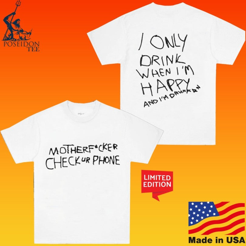 Kesha Handwritten Motherfocker Checkur Phone I Only Drink When I’m Happy And I’m Drunkan