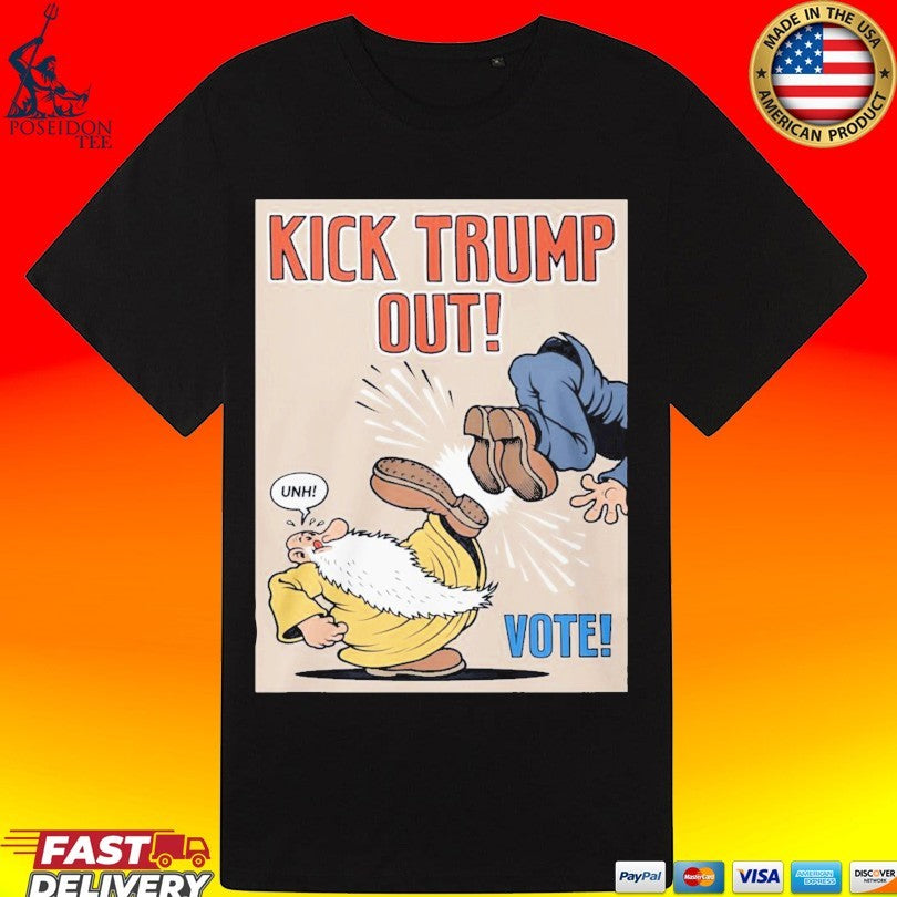 Kick Trump Out Anti-trump Political Vote Unisex
