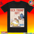Kick Trump Out Anti-trump Political Vote Unisex