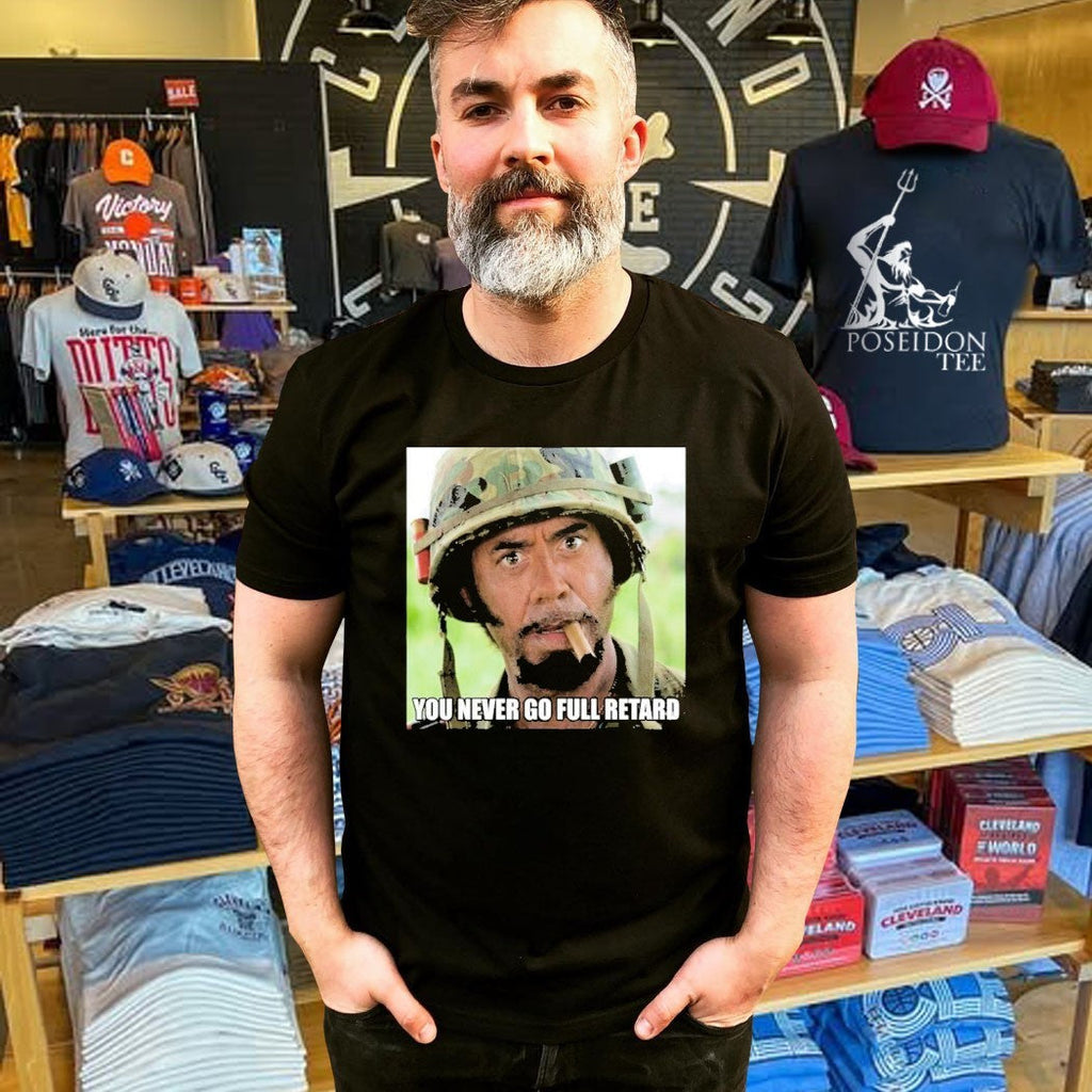 Kirk Lazarus You Never Go Full Retard Unisex