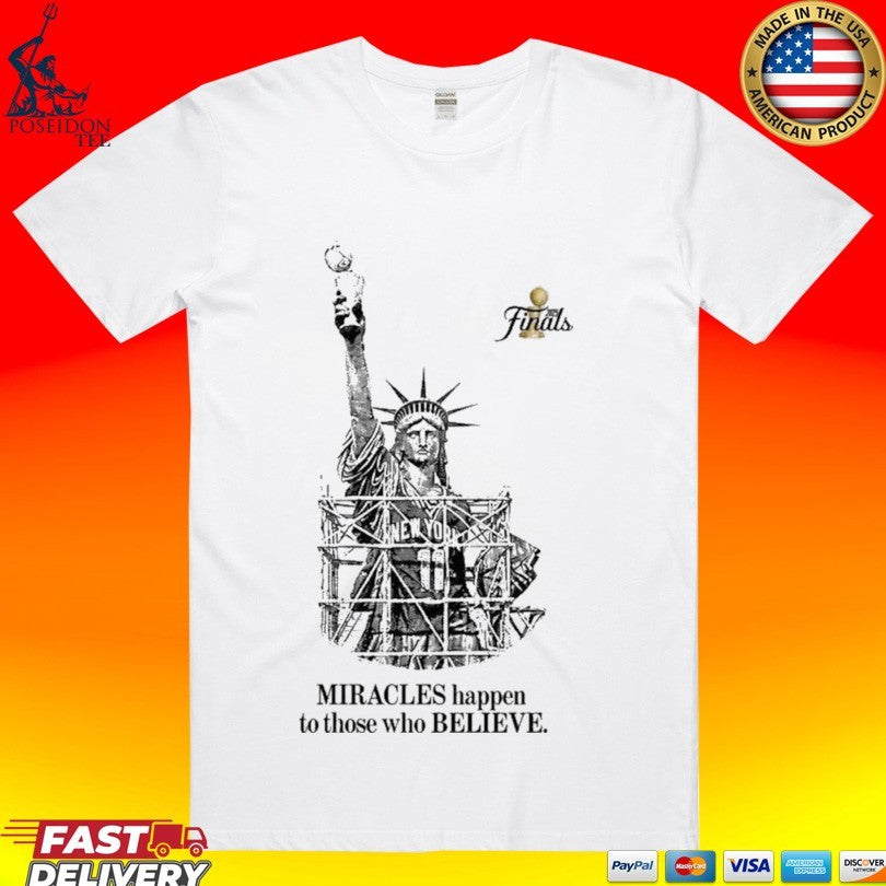 Knicks Finals 2026 Miracles Happen To Those Who Believe Unisex