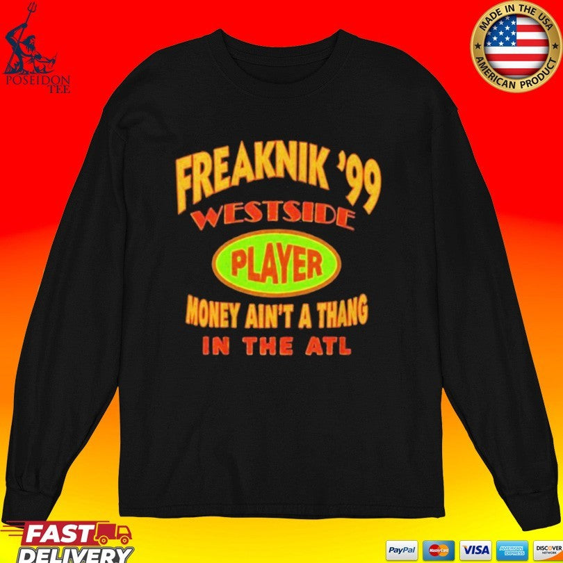 Lance Gross Freaknik ’99 Westside Player Money Ain’t A Thang In The Atl Unisex