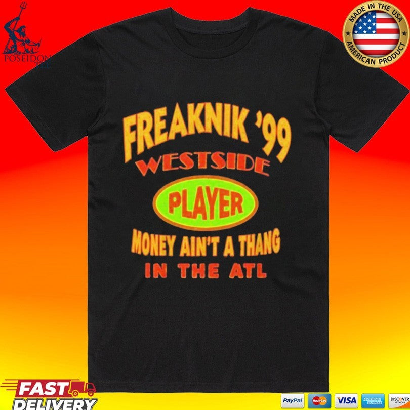 Lance Gross Freaknik ’99 Westside Player Money Ain’t A Thang In The Atl Unisex
