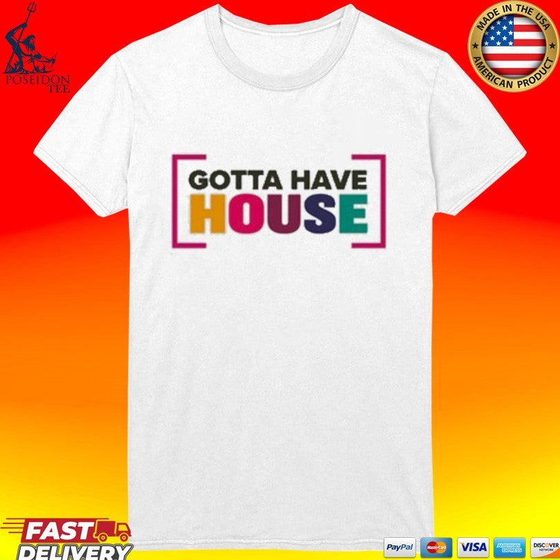 Lee Butler Gotta Have House Unisex