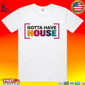 Lee Butler Gotta Have House Unisex