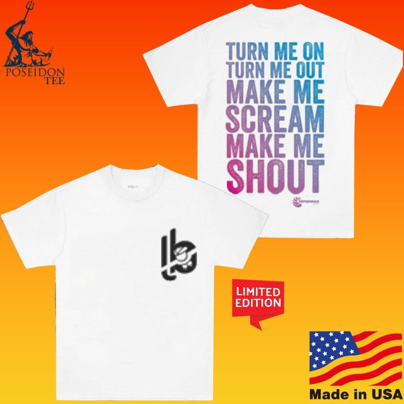 Lee Butler Turn Me On Turn Me Out Make Me Scream Make Me Shout Unisex