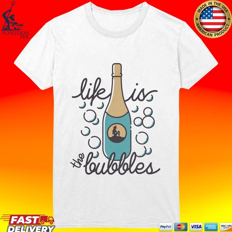 Life Is The Bubbles Unisex