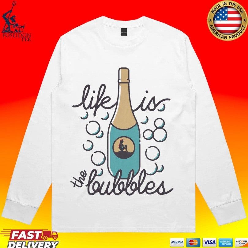Life Is The Bubbles Unisex