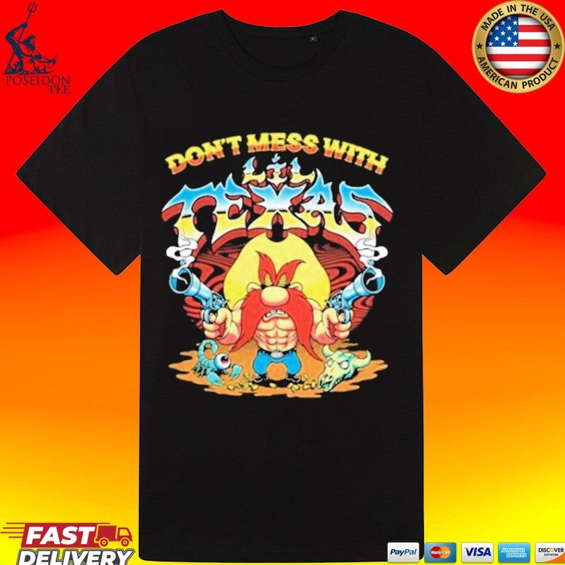 Lil Texas Don’t Mess With Unisex