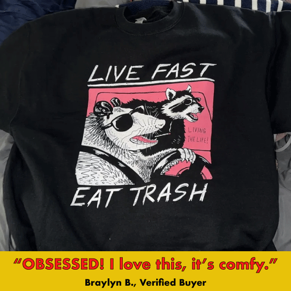 Live Fast, Eat Trash' Unisex