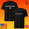 Loathe As One A Stranger To You Unisex