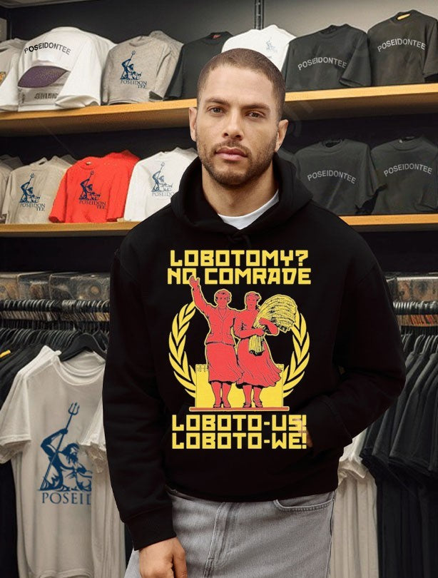 Lobotomy No Comrade Loboto-us Loboto-we Unisex