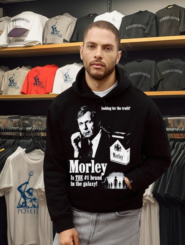 Looking For The Truth Morley Is The #1 Brand In The Galaxy Unisex